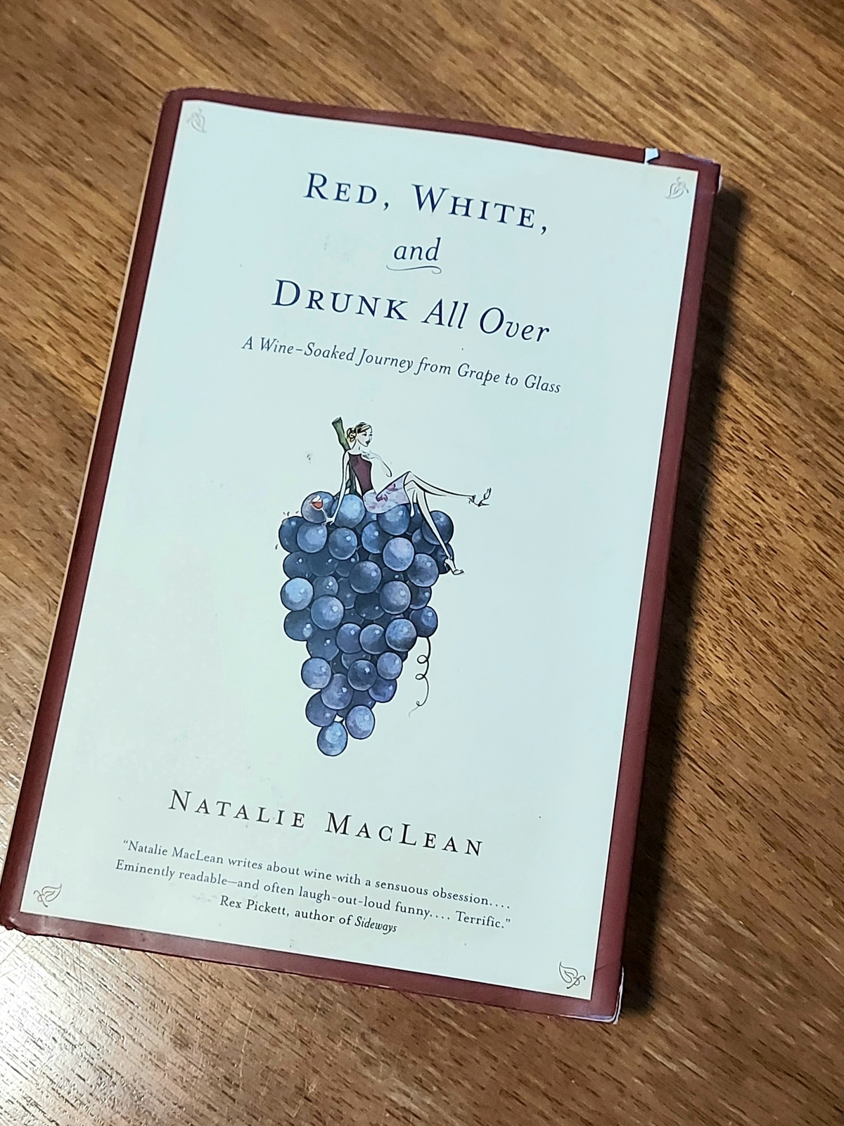 Red, White, and Drunk All Over: A Wine-Soaked Journey from Grape to Glass